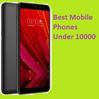 Best Mobile Phones under 10000